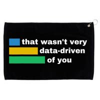 That WasnT Very Data Driven Of You Funny Data Analyst Geek Grommeted Golf Towel