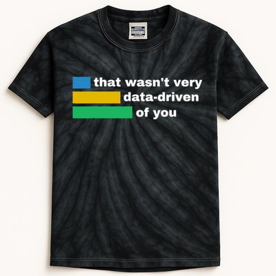That WasnT Very Data Driven Of You Funny Data Analyst Geek Kids Tie-Dye T-Shirt