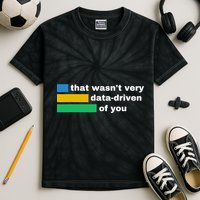 That WasnT Very Data Driven Of You Funny Data Analyst Geek Kids Tie-Dye T-Shirt