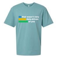 That WasnT Very Data Driven Of You Funny Data Analyst Geek Sueded Cloud Jersey T-Shirt