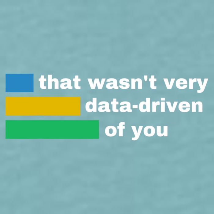 That WasnT Very Data Driven Of You Funny Data Analyst Geek Sueded Cloud Jersey T-Shirt