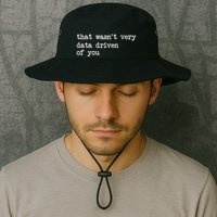 That WasnT Very Data Driven Of You Funny Data Analyst Geek Legacy Cool Fit Booney Bucket Hat