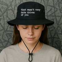 That WasnT Very Data Driven Of You Funny Data Analyst Geek Legacy Cool Fit Booney Bucket Hat