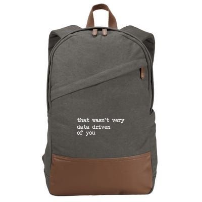 That WasnT Very Data Driven Of You Funny Data Analyst Geek Cotton Canvas Backpack