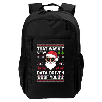 That WasnT Very Data Driven Of You Ugly Christmas Gift Daily Commute Backpack