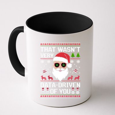 That WasnT Very Data Driven Of You Ugly Christmas Gift Coffee Mug