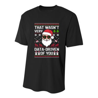 That WasnT Very Data Driven Of You Ugly Christmas Gift Youth Performance Sprint T-Shirt