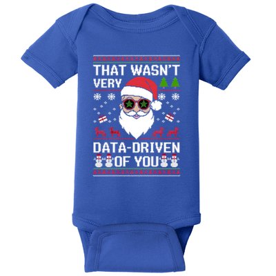 That WasnT Very Data Driven Of You Ugly Christmas Gift Baby Bodysuit