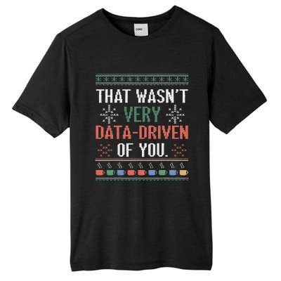 That WasnT Very Data Driven Of You Christmas Pajamas Tall Fusion ChromaSoft Performance T-Shirt