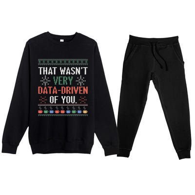 That WasnT Very Data Driven Of You Christmas Pajamas Premium Crewneck Sweatsuit Set