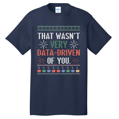 That WasnT Very Data Driven Of You Christmas Pajamas Tall T-Shirt