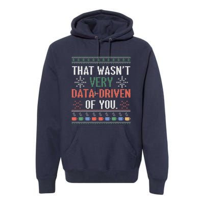 That WasnT Very Data Driven Of You Christmas Pajamas Premium Hoodie