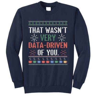 That WasnT Very Data Driven Of You Christmas Pajamas Tall Sweatshirt