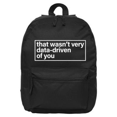 That Wasn’T Very Data Driven Of You Humor Quote 16 in Basic Backpack