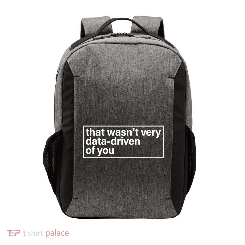 That Wasn’T Very Data Driven Of You Humor Quote Vector Backpack