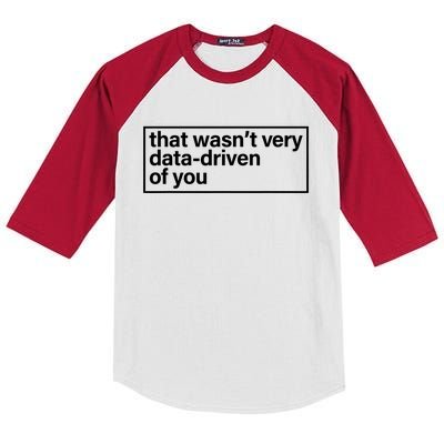 That Wasn’T Very Data Driven Of You Humor Quote Kids Colorblock Raglan Jersey