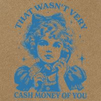 That WasnT Very Cash Money Of You Cotton Canvas Backpack