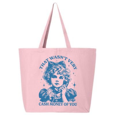 That WasnT Very Cash Money Of You 25L Jumbo Tote