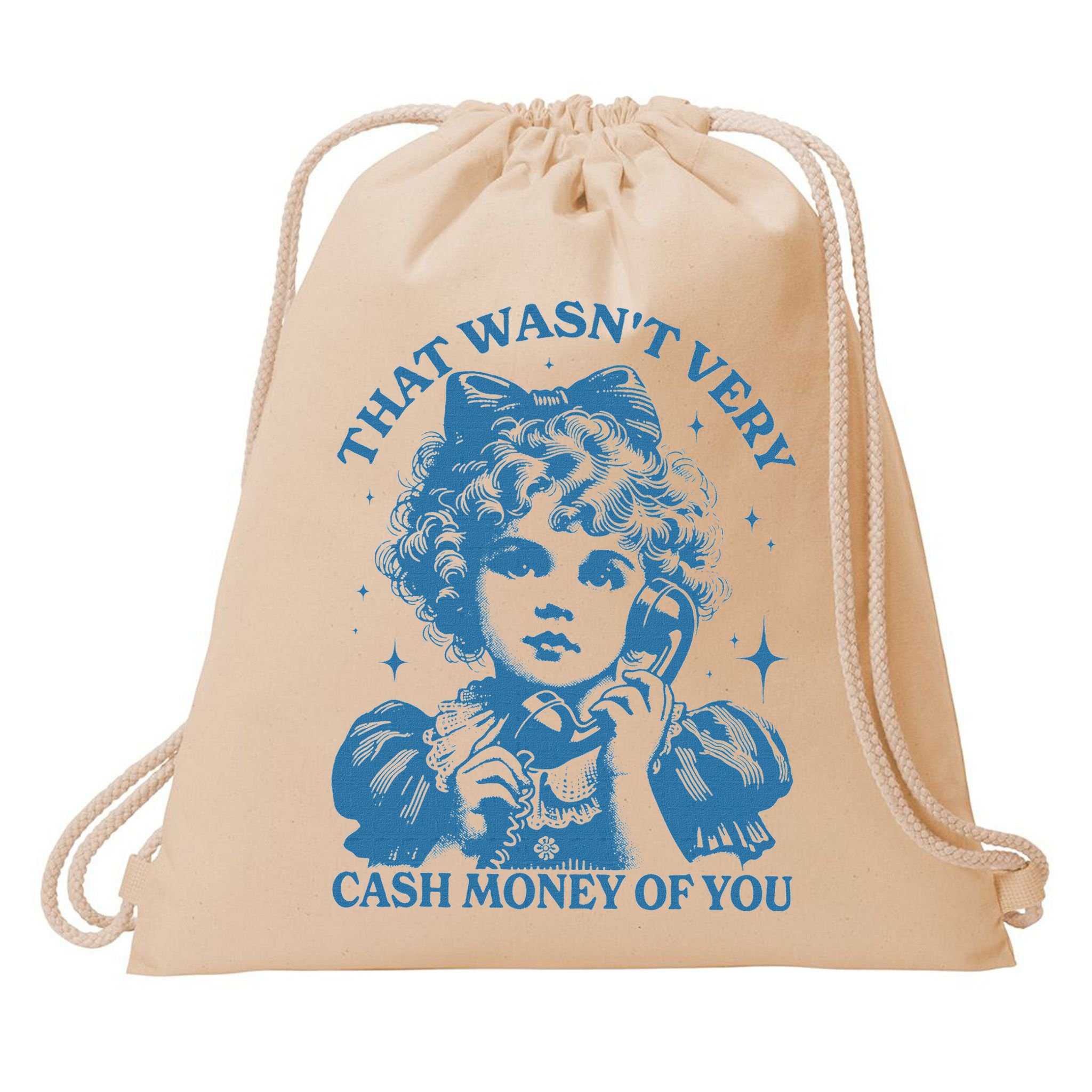 That WasnT Very Cash Money Of You Drawstring Bag