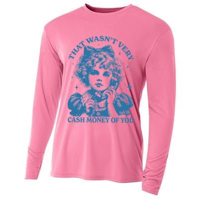 That WasnT Very Cash Money Of You Cooling Performance Long Sleeve Crew