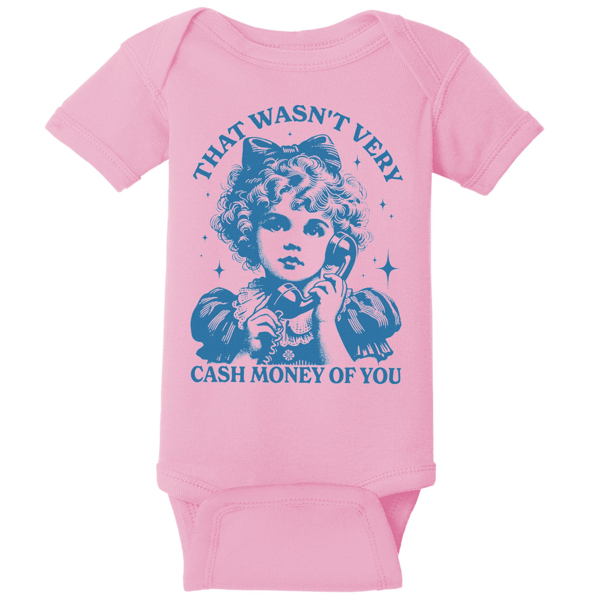 That WasnT Very Cash Money Of You Baby Bodysuit