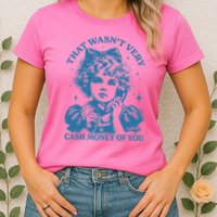 That WasnT Very Cash Money Of You Womens T-Shirt