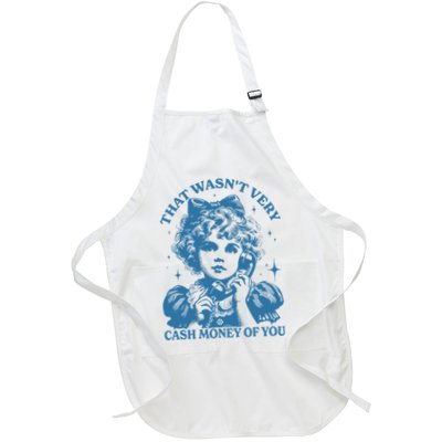 That WasnT Very Cash Money Of You Apron