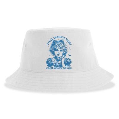 That WasnT Very Cash Money Of You Sustainable Bucket Hat