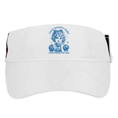 That WasnT Very Cash Money Of You Adult Drive Performance Visor