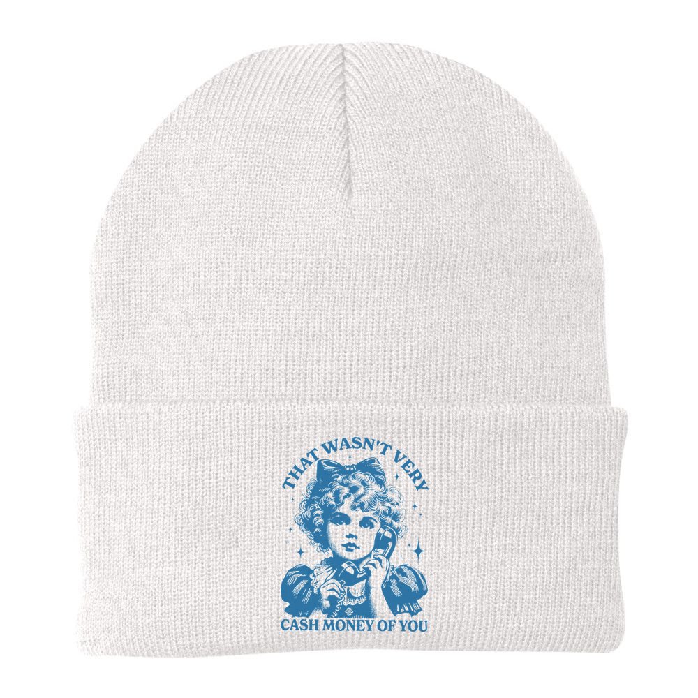 That WasnT Very Cash Money Of You Beanie