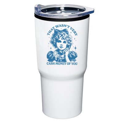 That WasnT Very Cash Money Of You Tumbler