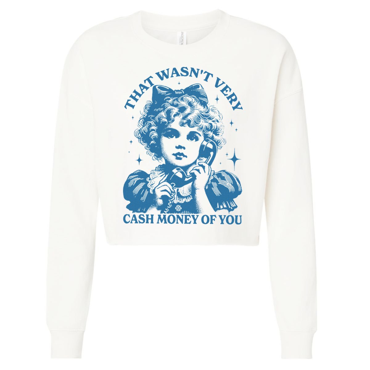 That WasnT Very Cash Money Of You Cropped Pullover Crew