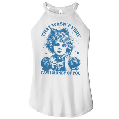 That WasnT Very Cash Money Of You Women's Perfect Tri Rocker Tank