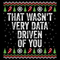 That WasnT Very Data Driven Of You Christmas Xmas Pajamas Wool Snapback Cap
