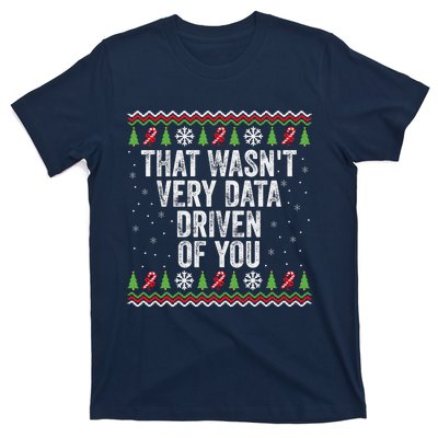 That WasnT Very Data Driven Of You Christmas Xmas Pajamas T-Shirt