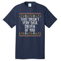 That WasnT Very Data Driven Of You Christmas Xmas Pajamas Tall T-Shirt