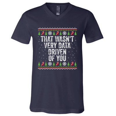 That WasnT Very Data Driven Of You Christmas Xmas Pajamas V-Neck T-Shirt