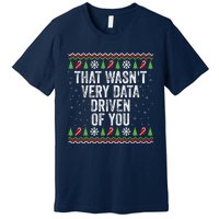 That WasnT Very Data Driven Of You Christmas Xmas Pajamas Premium T-Shirt