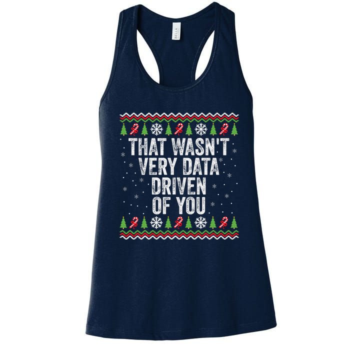 That WasnT Very Data Driven Of You Christmas Xmas Pajamas Women's Racerback Tank