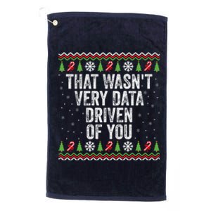 That WasnT Very Data Driven Of You Christmas Xmas Pajamas Platinum Collection Golf Towel