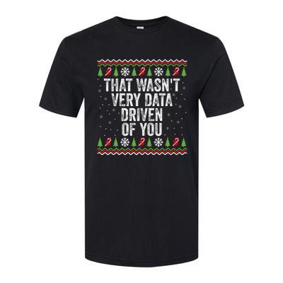 That WasnT Very Data Driven Of You Christmas Xmas Pajamas Softstyle CVC T-Shirt