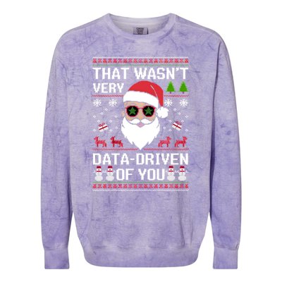 That WasnT Very Data Driven Of You Ugly Christmas Gift Colorblast Crewneck Sweatshirt