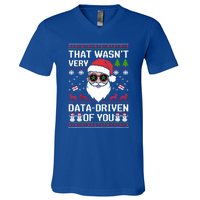 That WasnT Very Data Driven Of You Ugly Christmas Gift V-Neck T-Shirt