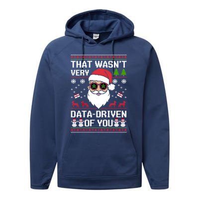 That WasnT Very Data Driven Of You Ugly Christmas Gift Performance Fleece Hoodie