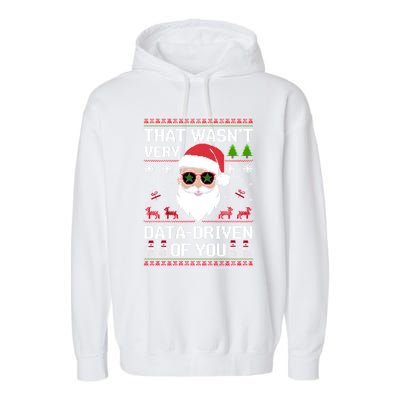 That WasnT Very Data Driven Of You Ugly Christmas Gift Garment-Dyed Fleece Hoodie