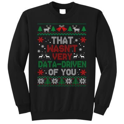 That WasnT Very Data Driven Of You Christmas Xmas Pajamas Sweatshirt