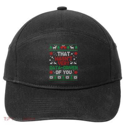 That WasnT Very Data Driven Of You Christmas Xmas Pajamas 7-Panel Snapback Hat