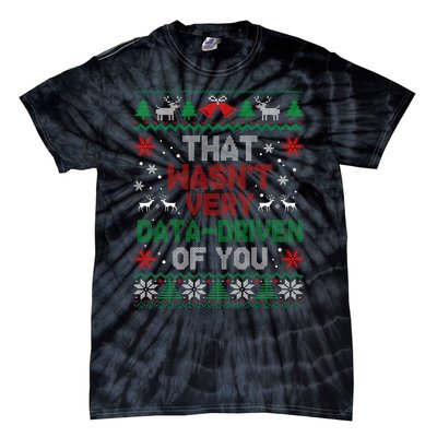 That WasnT Very Data Driven Of You Christmas Xmas Pajamas Tie-Dye T-Shirt