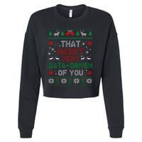 That WasnT Very Data Driven Of You Christmas Xmas Pajamas Cropped Pullover Crew