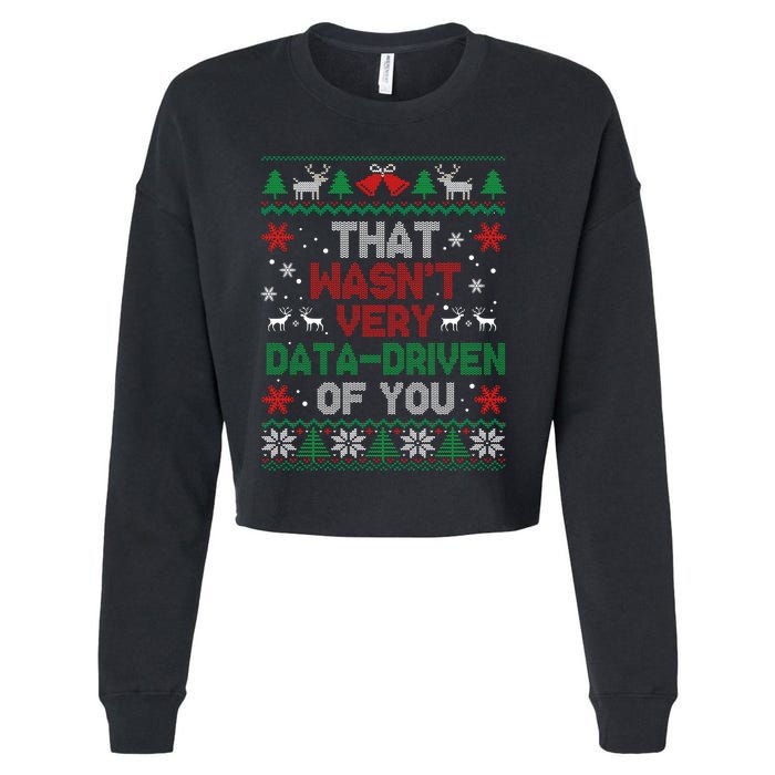 That WasnT Very Data Driven Of You Christmas Xmas Pajamas Cropped Pullover Crew